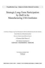 Strategic Long-Term Participation by Dod in Its Manufacturing USA Institutes af National Academies Of Sciences Engineeri