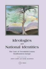 Ideologies and National Identities af John R Lampe