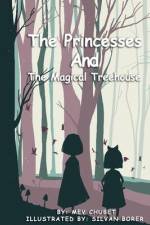 The Princesses and the Magical Treehouse af Mev Chubet