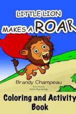 Little Lion Makes a Roar Activity Book af Brandy Champeau