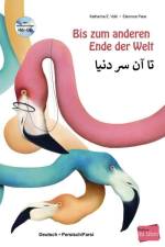 Bis zum anderen Ende der Welt. Deutsch-Persisch/Farsi mit Audio-CD af Katharina E. Volk