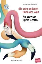 Bis zum anderen Ende der Welt. Deutsch-Russisch mit Audio-CD af Katharina E. Volk