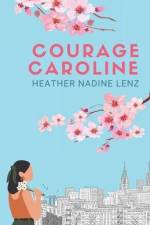 Courage Caroline: A Romance Novel af Heather Nadine Lenz