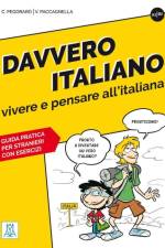 Davvero italiano - vivere e pensare all'italiana af Chiara Pegoraro