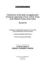 Final Review of the Study on Supplemental Treatment Approaches of Low-Activity Waste at the Hanford Nuclear Reservation af National Academies of Sciences Engineering and Medicine