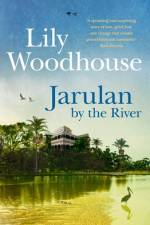 Jarulan by the River af Lily Woodhouse
