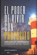 El poder de vivir con propósito: Preguntas poderosas para encontrar, ajustar, y disfrutar el propósito de vida (IKIGAI) af Felipe Guzman