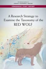 A Research Strategy to Examine the Taxonomy of the Red Wolf af National Academies Of Sciences Engineeri