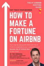 How to Make a Fortune on Airbnb: Your step-by-step guide filled with Tips & Tricks to outperform your competition and become the #1 Airbnb host in you af Tim Vernooij