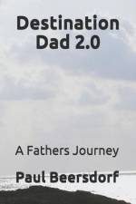 Destination Dad 2.0: A Fathers Journey af Paul Beersdorf