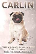 Carlin: Faits amusants sur les chiens pour les enfants #3 af Michelle Hawkins
