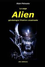 La saga Alien: généalogie filiation cousinade af Alain Pelosato