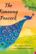 The Runaway Peacock af Niyatee Sharma