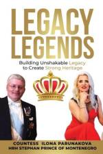 Legacy Legends: Building Unshakable Legacy To Create Strong Heritage af Ilona Parunakova