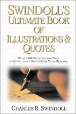 Swindoll's Ultimate Book of Illustrations and Quotes af Charles R Swindoll
