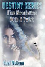 Destiny Series: Five Novelettes With A Twist af Casi McLean