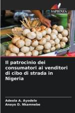 Il patrocinio dei consumatori ai venditori di cibo di strada in Nigeria af Adeola A. Ayodele