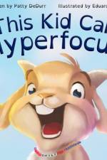 This Kid Can Hyperfocus af Patty Dedurr