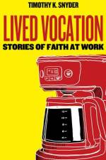 Lived Vocation af Timothy K. Snyder