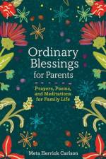 Ordinary Blessings for Parents af Meta Herrick Carlson