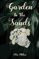 Garden In The Sands af Ellie Mitten