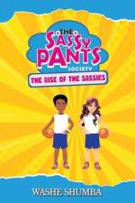 The Sassy Pants Society: Rise of the Sassies af Washe Shumba