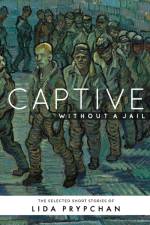 Captive Without a Jail af Lida Prypchan