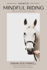 The Art of Mindful Riding af Sarah Southwell