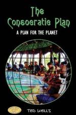 The Consocratic Plan: A Plan for the Planet af Ted Wells
