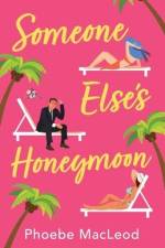 Someone Else's Honeymoon af Phoebe MacLeod