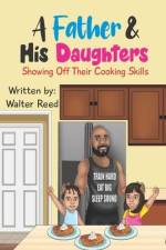 A Father & His Daughters: Showing Off Their Cooking Skills af Walter Reed
