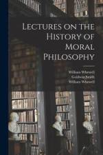 Lectures on the History of Moral Philosophy af William Whewell