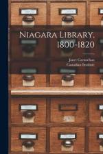 Niagara Library, 1800-1820 [microform] af Janet Carnochan
