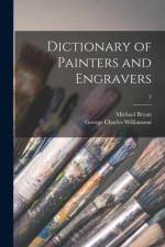Dictionary of Painters and Engravers; 2 af Michael Bryan