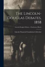 The Lincoln-Douglas Debates, 1858; Lincoln-Douglas Debates - Charleston, Illinois af Lincoln Financial Foundation Collection