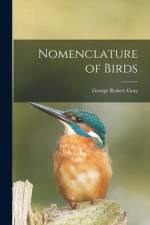 Nomenclature of Birds af George Robert Gray