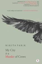 My City is a Murder of Crows: poems af Nikita Parik