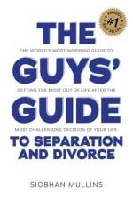 The Guys' Guide to Separation and Divorce af Siobhan Mullins