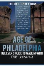 Age of Philadephia: Believers Guide to Walking with Jesus-Yeshua af Todd J. Pulliam
