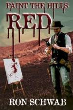 Paint the Hills Red af Ron Schwab