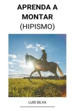 Aprenda a Montar (Hipismo) af Luis Silva
