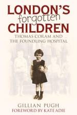 London's Forgotten Children af Gillian Pugh