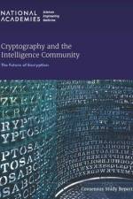 Cryptography and the Intelligence Community: The Future of Encryption af National Academies Of Sciences Engineeri