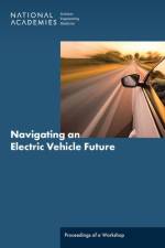 Navigating an Electric Vehicle Future: Proceedings of a Workshop af National Academies Of Sciences Engineeri