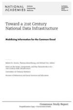 Toward a 21st Century National Data Infrastructure: Mobilizing Information for the Common Good af National Academies Of Sciences Engineeri