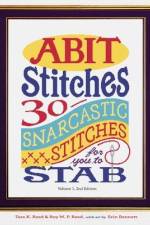 Abit Stitches: 30 Snarcastic Stitches for you to Stab af Roy W. Reed