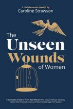 The Unseen Wounds Of Women af Caroline Strawson