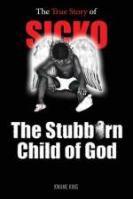 SICKO The Stubborn Child of God af Kwame King