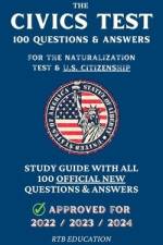 The Civics Test - 100 Questions & Answers for the Naturalization Test & U.S. Citizenship af Rtb Education