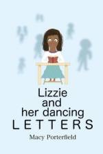 Lizzie and Her Dancing Letters af Macy Porterfield